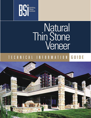 Building Stone Institute (BSI) Natural Thin Stone Veneer Technical Information Guide